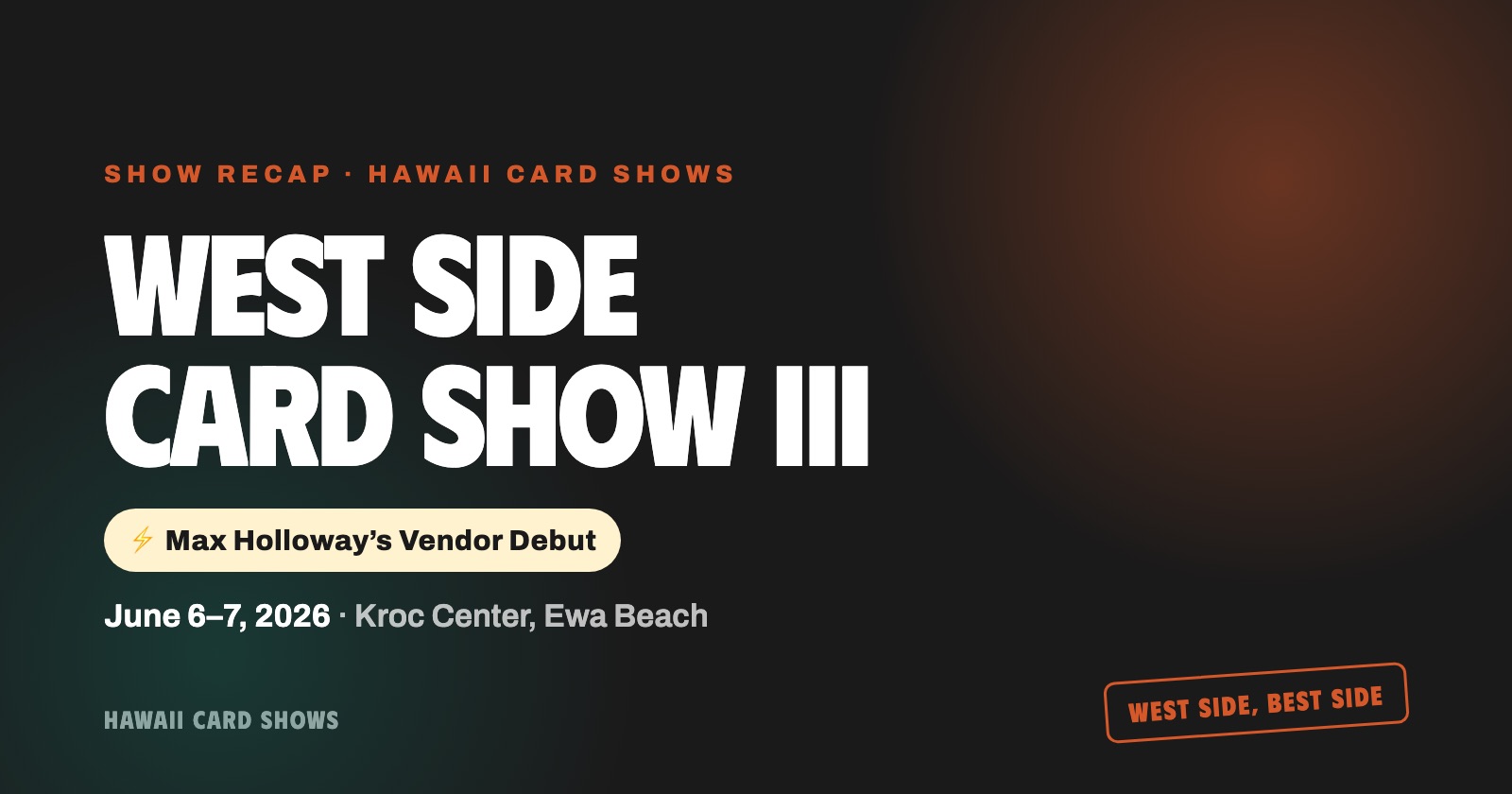 West Side Card Show III — Max Holloway's vendor debut, June 6–7, 2026 at the Kroc Center, Ewa Beach